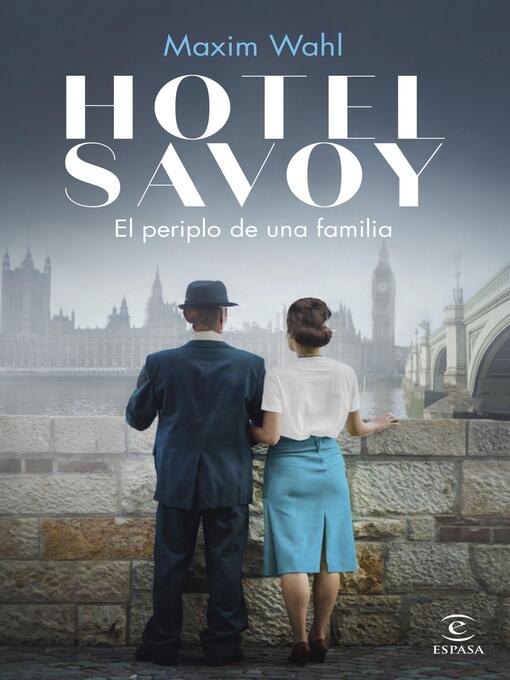 Title details for Hotel Savoy. El periplo de una familia by Maxim Wahl - Available